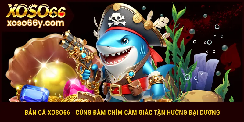 Bắn cá Xoso66