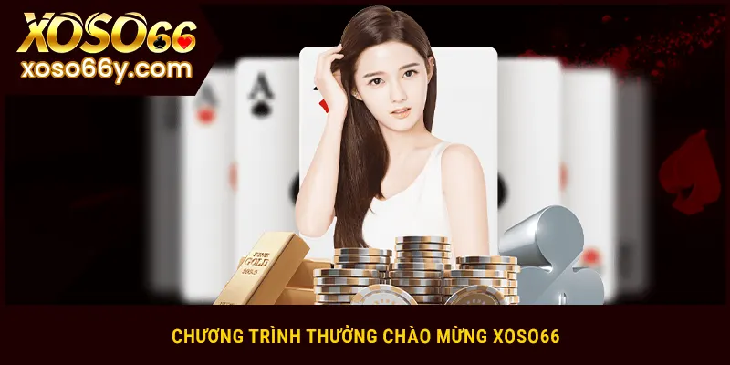 Chương trình thưởng chào mừng XOSO66