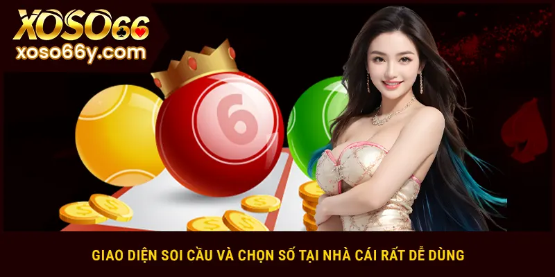 Giao diện soi cầu và chọn số tại nhà cái rất dễ dùng