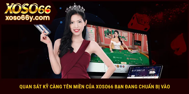 Quan sát kỹ càng tên miền của XOSO66 bạn đang chuẩn bị vào