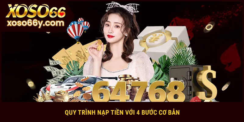 Quy trình nạp tiền Xoso66 với 4 bước cơ bản
